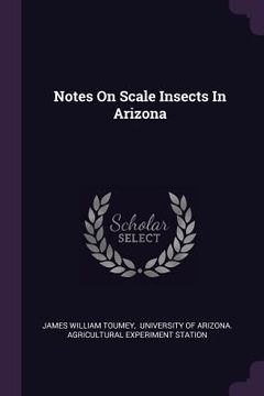 portada Notes On Scale Insects In Arizona (en Inglés)