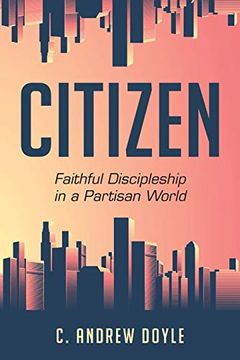 portada Citizen: Faithful Discipleship in a Partisan World 