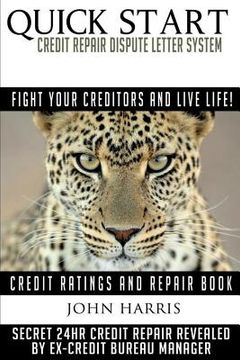 portada QUICK START Credit Repair Dispute Letter System: Credit Ratings and Repair Book (en Inglés)