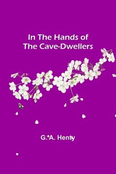 portada In the Hands of the Cave-Dwellers (in English)