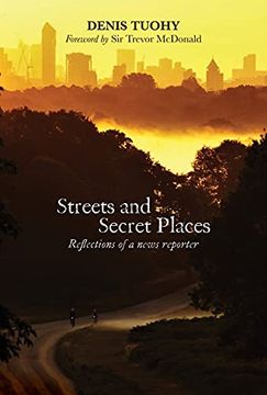 portada Streets and Secret Places: Reflections of a News Reporter (en Inglés)