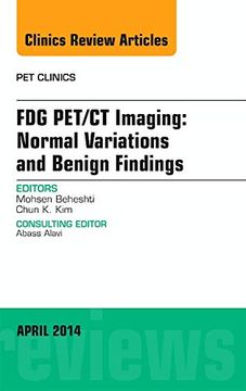 portada Fdg Pet/Ct Imaging: Normal Variations and Benign Findings - Translation to Pet/Mri, an Issue of pet Clinics (en Inglés)