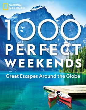 portada 1,000 Perfect Weekends: Great Getaways Around the Globe (en Inglés)