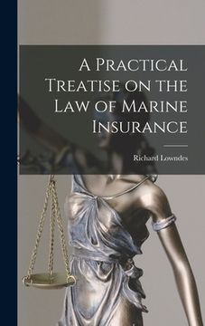 portada A Practical Treatise on the Law of Marine Insurance (in English)