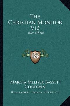 portada the christian monitor v15: 1876 (1876) (en Inglés)