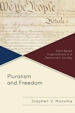 portada Pluralism and Freedom: Faith-Based Organizations in a Democratic Society
