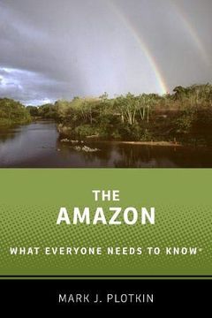 portada The Amazon: What Everyone Needs to Know® (en Inglés)