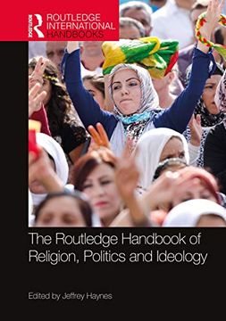 portada The Routledge Handbook of Religion, Politics and Ideology (Routledge International Handbooks) (in English)