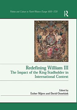 portada Redefining William III: The Impact of the King-Stadholder in International Context (in English)