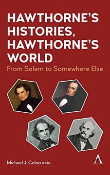 portada Hawthorne'S Histories, Hawthorne'S World: From Salem to Somewhere Else (Anthem Nineteenth-Century Series) 