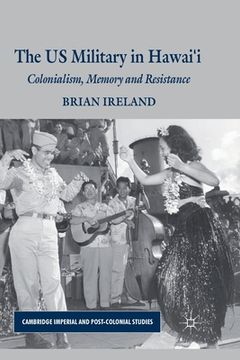 portada The Us Military in Hawai'i: Colonialism, Memory and Resistance (en Inglés)