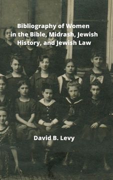 portada Bibliography of Women in the Bible, Midrashim, Jewish HIstory and Jewish Law (in English)