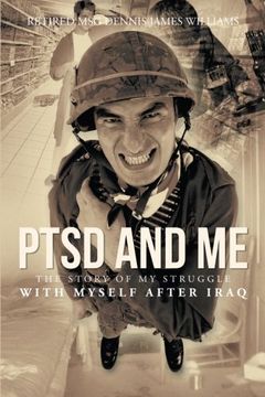 portada Ptsd and me: The Story of my Struggle With Myself After Iraq (in English)