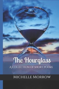 portada The hourglass: A collection of short poems (en Inglés)