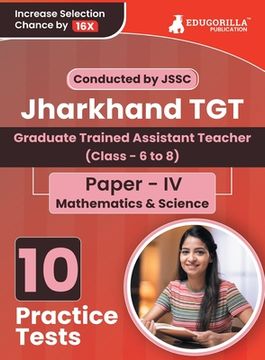 portada Jharkhand TGT Paper - IV (Mathematics and Science) Exam Book 2023 (English Edition): Trained Graduate Teacher - 10 Practice Tests (1800 Solved Questio (en Inglés)