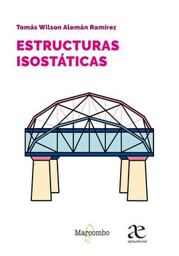 Estructuras Isostáticas. Análisis de esfuerzos internos (in Spanish)