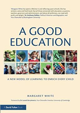 portada A Good Education: A new Model of Learning to Enrich Every Child (en Inglés)