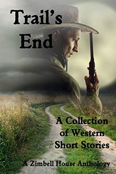 portada Trail's End: A Collection of Western Short Stories (en Inglés)