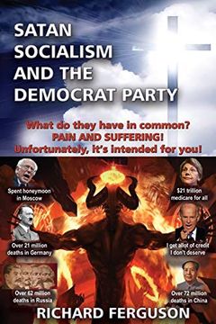 portada Satan, Socialism and the Democrat Party: What do They Have in Common? Pain and Suffering! Unfortunately, It's Intended for You! (en Inglés)