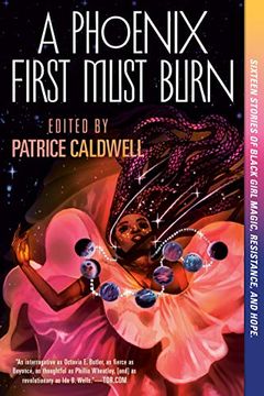 portada A Phoenix First Must Burn: Sixteen Stories of Black Girl Magic, Resistance, and Hope (en Inglés)