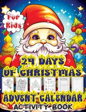 portada 24 Days of Christmas Advent Calendar: Countdown to Christmas Activity Book with Letter to Santa, Mazes, Word Search, Coloring Book, and Dot Markers Fu (en Inglés)