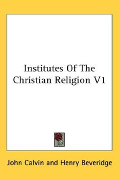 portada institutes of the christian religion v1 (en Inglés)