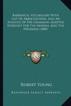 portada Rabbinical Vocabulary With List of Abbreviations, and an Analysis of the Grammar, Adapted Expressly for the Mishna, and the Perushim (1889) (in English)