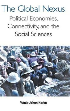 portada The Global Nexus: Political Economies, Connectivity, and the Social Sciences (en Inglés)