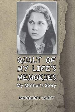portada Quilt of my Life'S Memories: My Mother'S Story (in English)