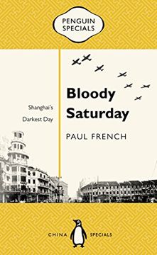 portada Bloody Saturday: Shanghai's Darkest Day (Penguin Specials)