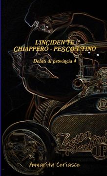 portada L'Incidente Chiappero - Pescottino: Delitti di provincia 4 (en Italiano)