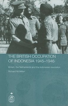portada the british occupation of indonesia 1945-1946: britain, the netherlands and the indonesian revolution (en Inglés)