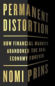portada Permanent Distortion: How the Financial Markets Abandoned the Real Economy Forever (en Inglés)
