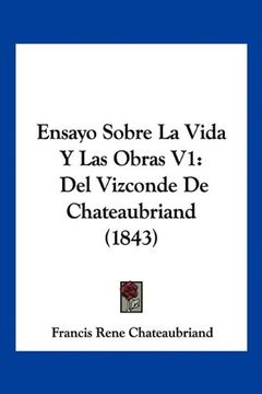 portada Ensayo Sobre la Vida y las Obras v1: Del Vizconde de Chateaubriand (1843)