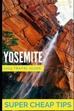 portada Super Cheap Yosemite: How to enjoy a $1,000 trip to Yosemite for $250 (en Inglés)
