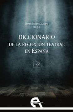 portada Diccionario de la Recepción Teatral en España ii (Letras L-Z) (in Spanish)