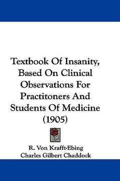 portada textbook of insanity, based on clinical observations for practitoners and students of medicine (1905) (en Inglés)