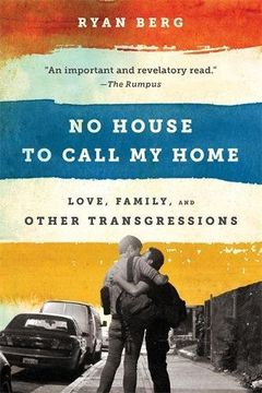 portada No House to Call My Home: Love, Family, and Other Transgressions (in English)