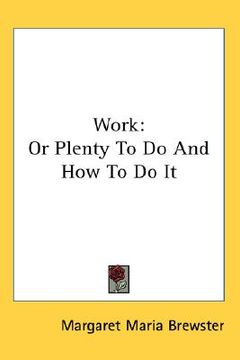 portada work: or plenty to do and how to do it (en Inglés)