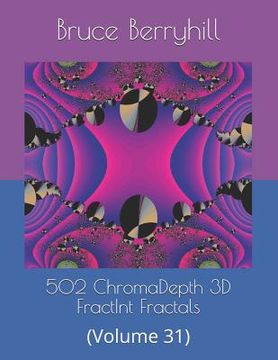 portada 502 ChromaDepth 3D FractInt Fractals: (Volume 31) (en Inglés)