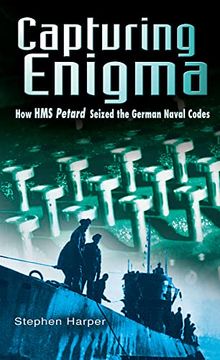 portada Capturing Enigma: How hms Petard Seized the German Naval Codes (en Inglés)