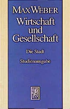 portada Max Weber-Studienausgabe: Band I/22,5: Wirtschaft Und Gesellschaft. Die Stadt (en Alemán)