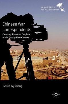 portada Chinese War Correspondents: Covering Wars and Conflicts in the Twenty-First Century (Palgrave Series in Asia and Pacific Studies)