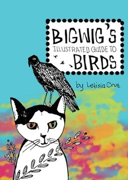 portada Bigwig's Illustrated Guide to Birds (en Inglés)