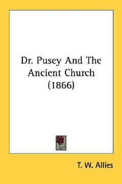 portada dr. pusey and the ancient church (1866) (en Inglés)