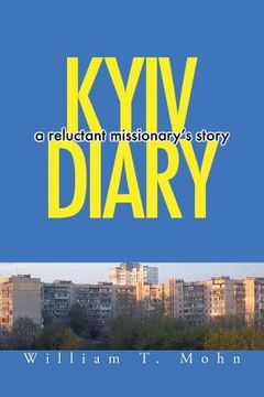 portada Kyiv Diary: A Reluctant Missionary's Story (in English)