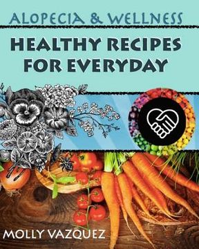 portada alopecia & wellness cookbook: healthy recipes for everyday (en Inglés)