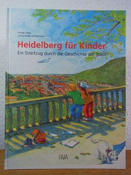 portada Heidelberg für Kinder. Ein Streifzug Durch die Geschichte der Stadt (in German)