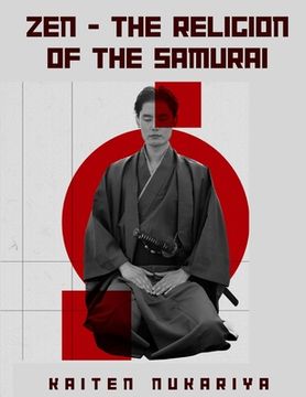 portada Zen - The Religion of the Samurai: A Study of Zen Philosophy and Discipline in China and Japan (en Inglés)