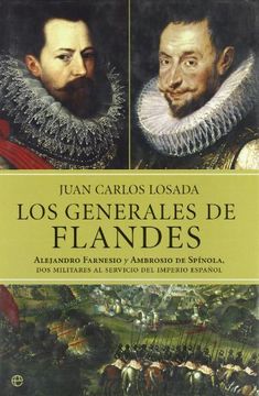 portada Los Generales de Flandes: Alejandro Farnesio y Alejandro de Spino la, dos Militares al Servicio del Imperio Español (in Spanish)